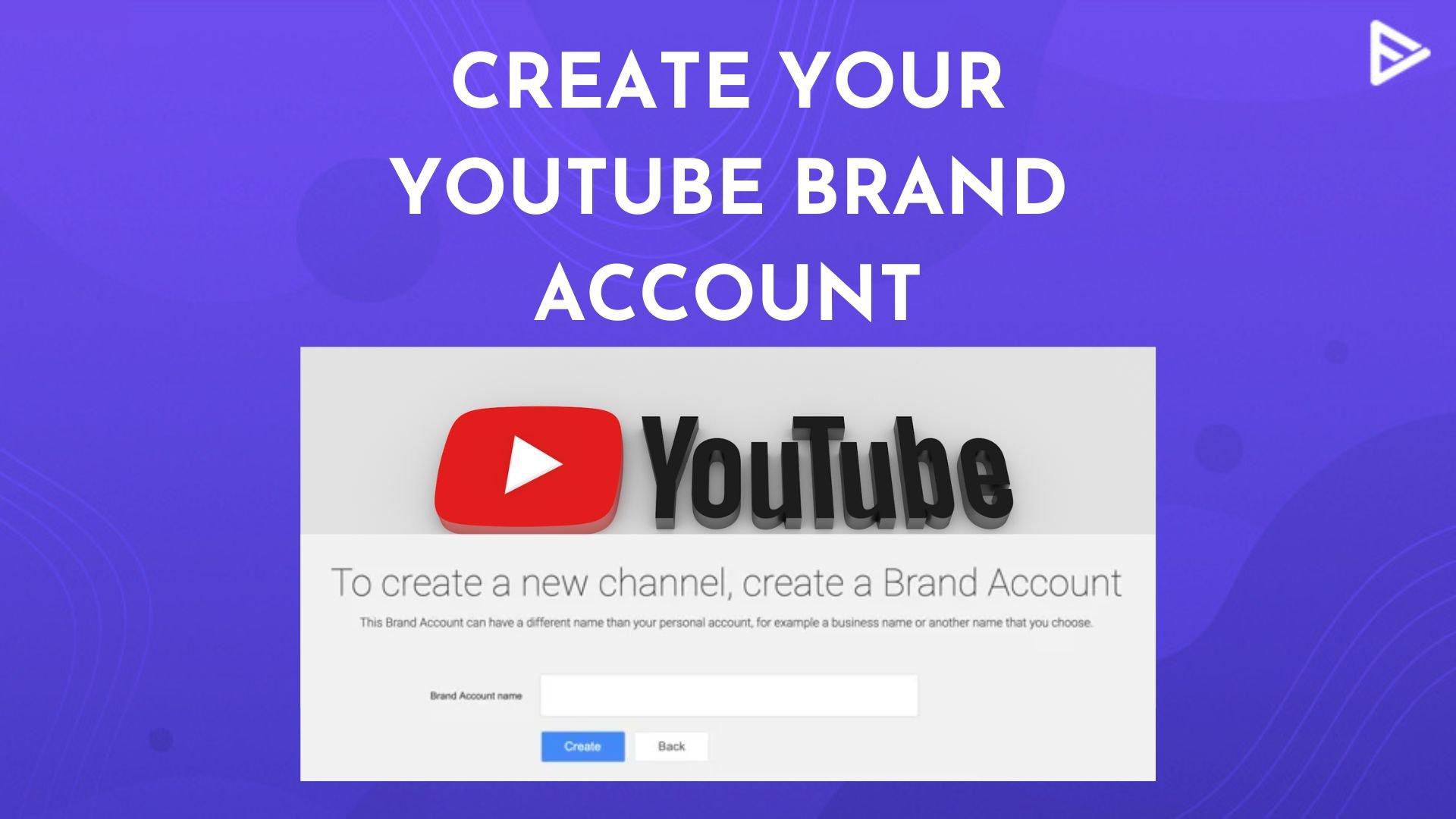 Benefits of a YouTube Brand Account for Your Business Growth