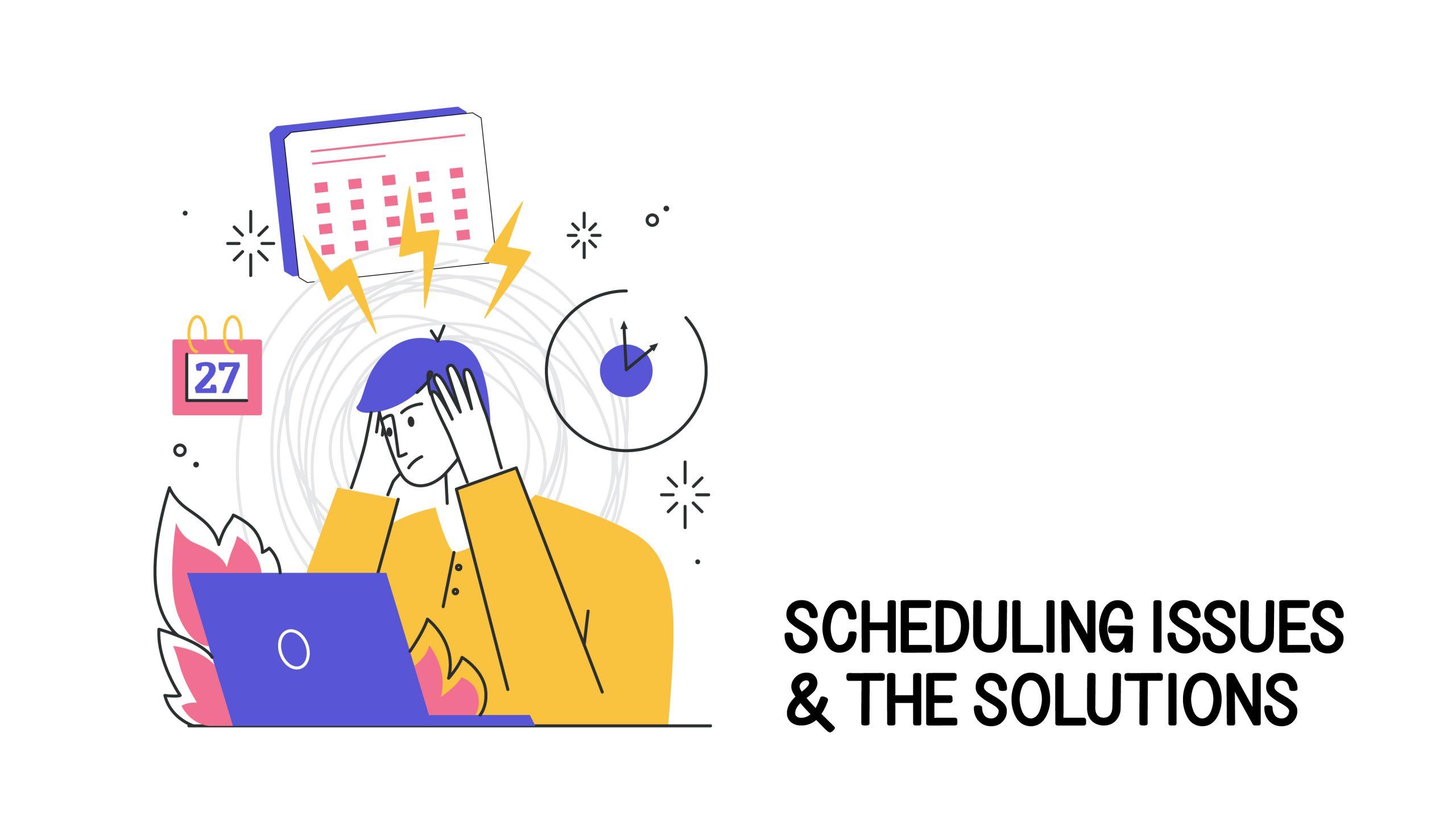 Tips for Troubleshooting Scheduling‌ Issues