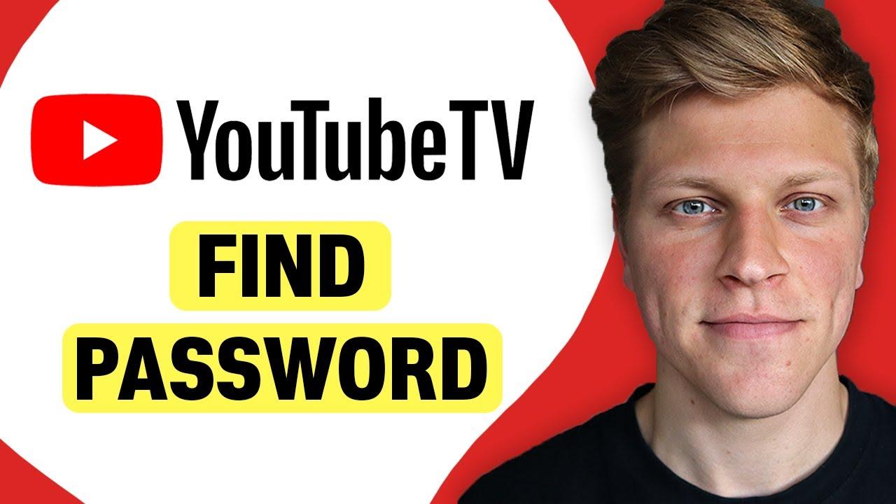 Unlocking the Mystery: Where to Find Your YouTube TV Password
