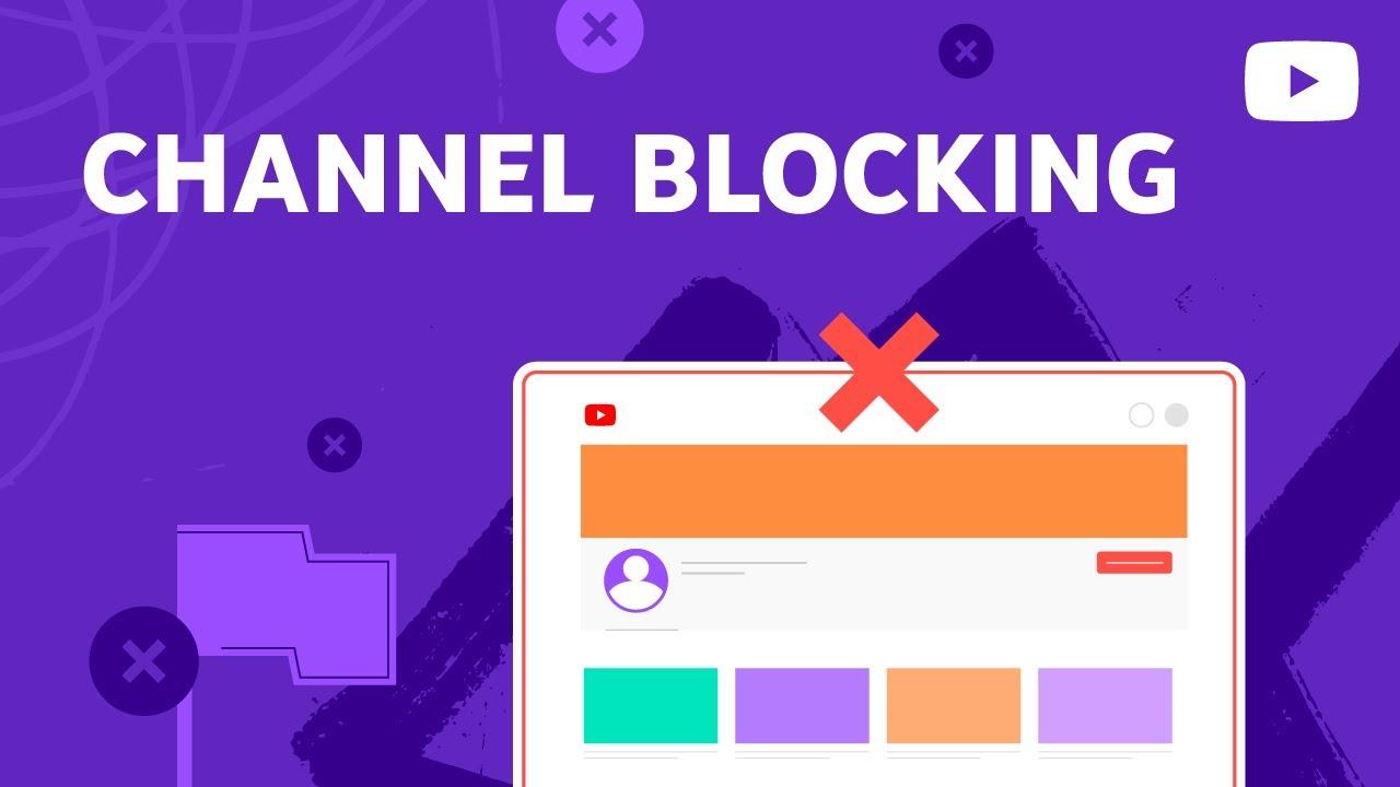 Mastering YouTube: A Simple Guide to Channel Blocking