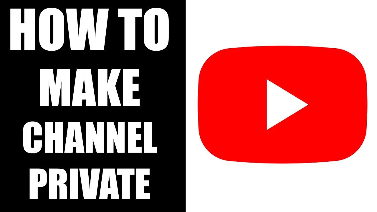 Navigating the Steps to Make Your Channel Private