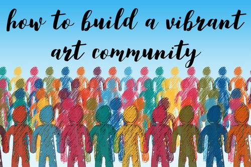 Building Your Artistic Community: Connecting with Fellow Creatives